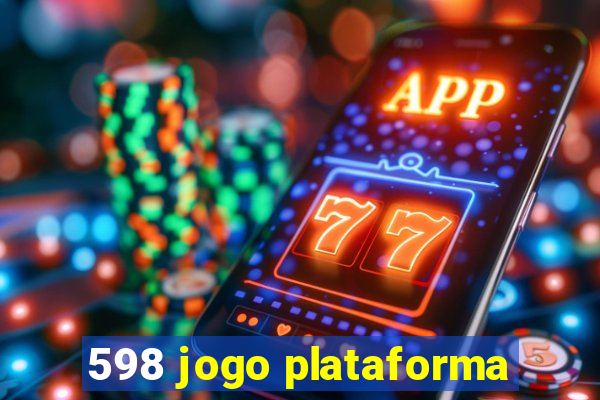 598 jogo plataforma